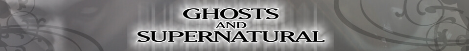 Ghosts And Supernatural