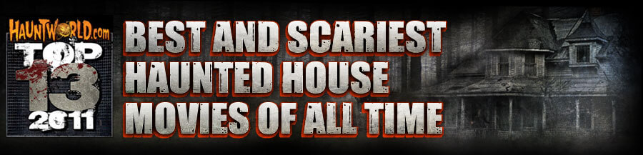 Top 13 Haunted House Movies